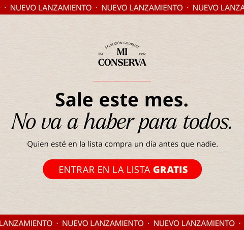 Nuevo lanzamiento de Mi Conserva: sale este mes y no va a haber para todos. Entra en la lista gratis.